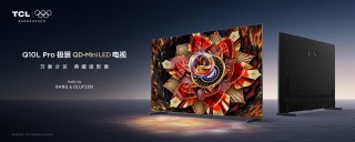TCL发布第四代液晶电视Q10L系列，全球领跑，中国冠军的力量！